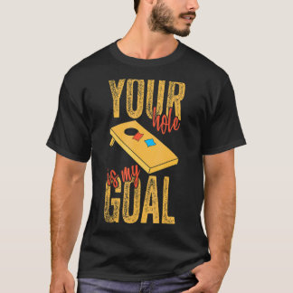 Camiseta Tu Agujero Es Mi Bolsa De Tapón De Cornhole De Gol