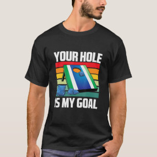 Camiseta Tu Agujero Es Mi Difícil Juego De Cornhole Sarcást