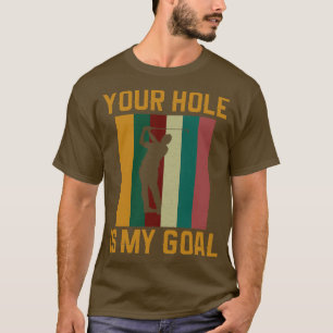 Camiseta Tu Agujero Es Mi Gol Divertido Golf Lover
