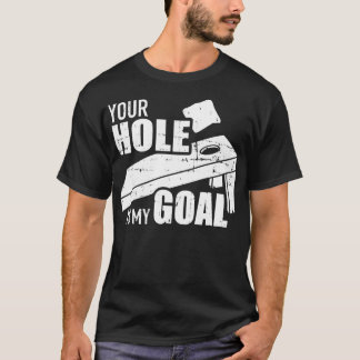 Camiseta Tu agujero es mi meta Cornhole