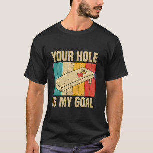 Camiseta Tu Agujero Es Mi Meta Jugador Divertido De Cornhol
