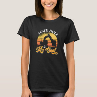 Camiseta Tu Agujero Es Mi Objetivo Excavadora De Sitio De C