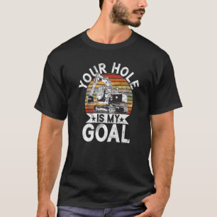 Camiseta Tu Agujero Es Mi Trabajador De Construcción De Obj