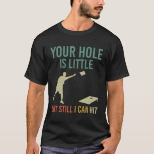 Camiseta Tu Agujero Es Poco, Pero Todavía Puedo Golpear A C