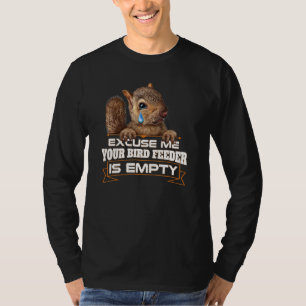Camiseta Tu Alimentador De Pájaros Vacía Una Ardilla Que Di