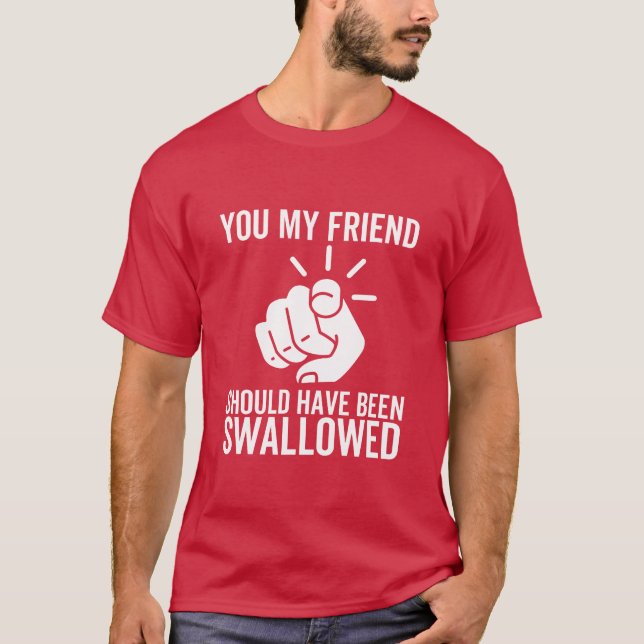 Camiseta Tu Amigo Debería Haber Sido Engañado divertido (Anverso)