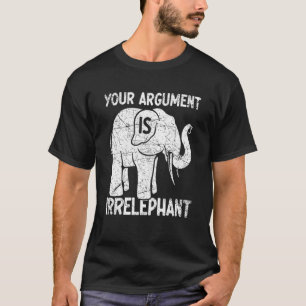 Camiseta Tu argumento es irrelefante