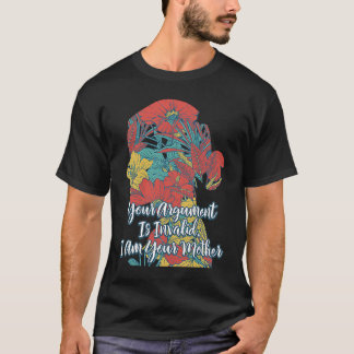 Camiseta Tu Argumento No Es Válido, Dice Mamá, Citas De Mad