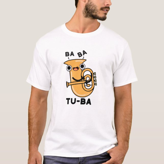 Camiseta Tu-ba Funny Tuba Puns (Anverso)