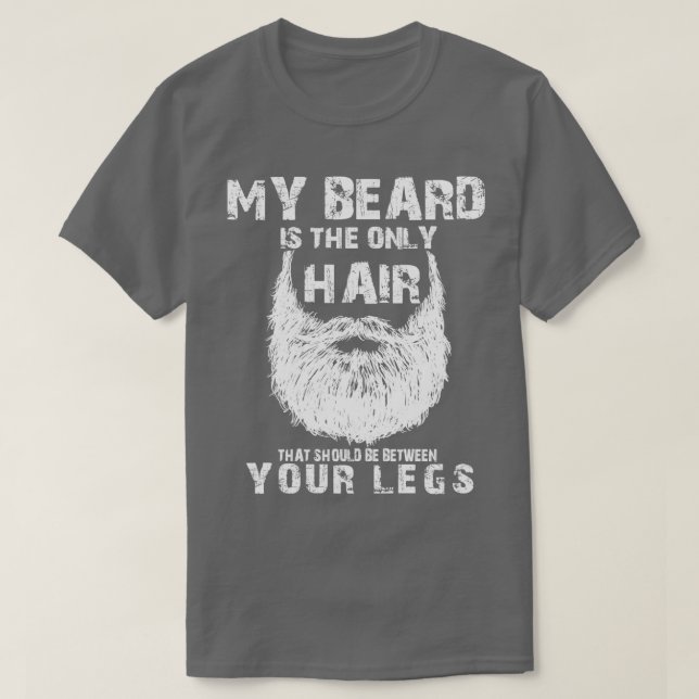 Camiseta Tu barba es sólo el pelo que debería estar entre t (Diseño del anverso)