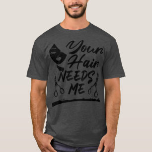 Camiseta Tu Cabello Me Necesita Funny Hairdresser