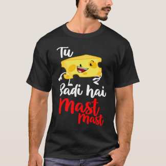 Camiseta Tu Cheez Badi Hai Mast Desi Bollywood Sarcast
