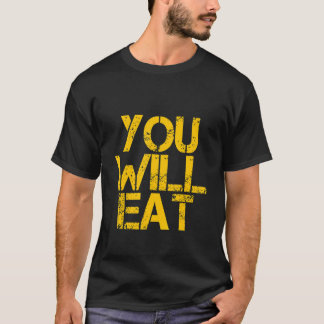 Camiseta Tú comerás   