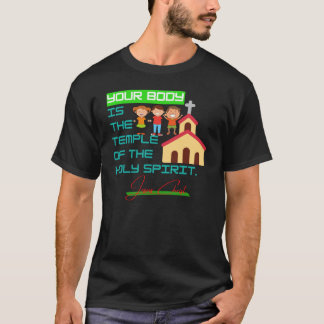 Camiseta Tu cuerpo fue el templo del espíritu sagrado dentr