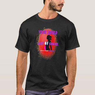 Camiseta Tu cuerpo zonificado de elección Teaseteetops