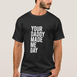 Camiseta TU DADDY ME HIZO UNA idea de regalo GAY CSD LGBT D