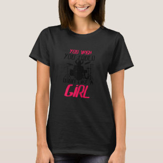 Camiseta Tú deseas poder tocar la batería como una percusio
