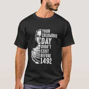 Camiseta Tu Día de Colón no existía antes de 1492