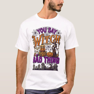 Camiseta Tú dices bruja mala cosa calabazas de Halloween ce