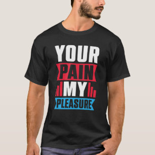 Camiseta Tu dolor mi placer entrenador atlético