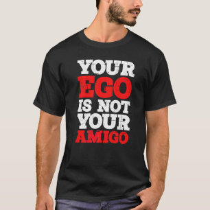Camiseta Tu ego no es tu amigo