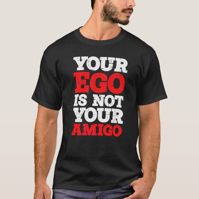 Camiseta Tu ego no es tu amigo (Anverso)