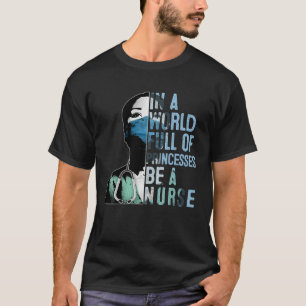 Camiseta Tu En Un Mundo Lleno De Princesas Sé Chica De Enfe