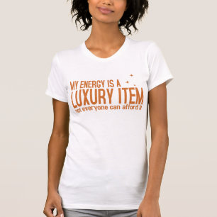 Camiseta Tu Energía es un Artículo de Lujo
