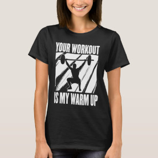 Camiseta Tu Entrenamiento Es Mi Calentamiento Motivación De