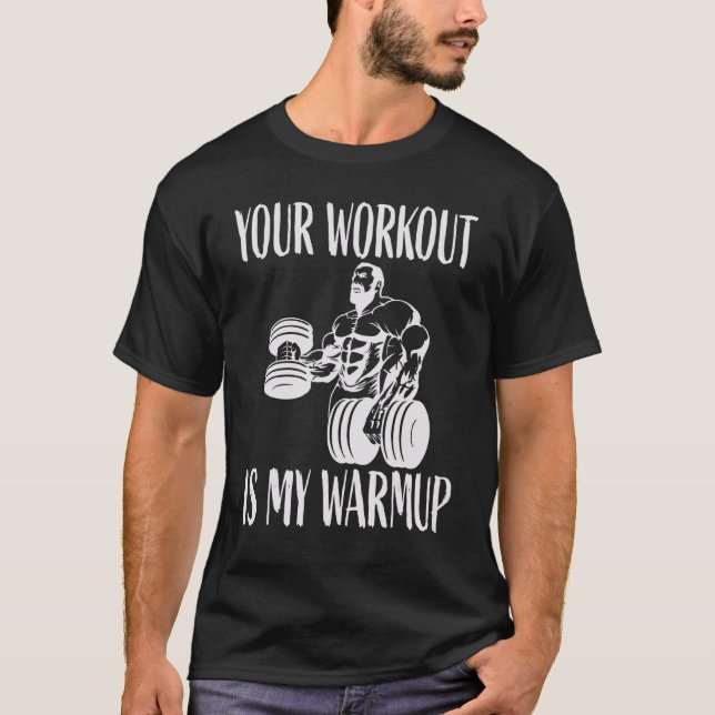 Camiseta Tu entrenamiento es mi cuerpo de calentamiento y e (Anverso)