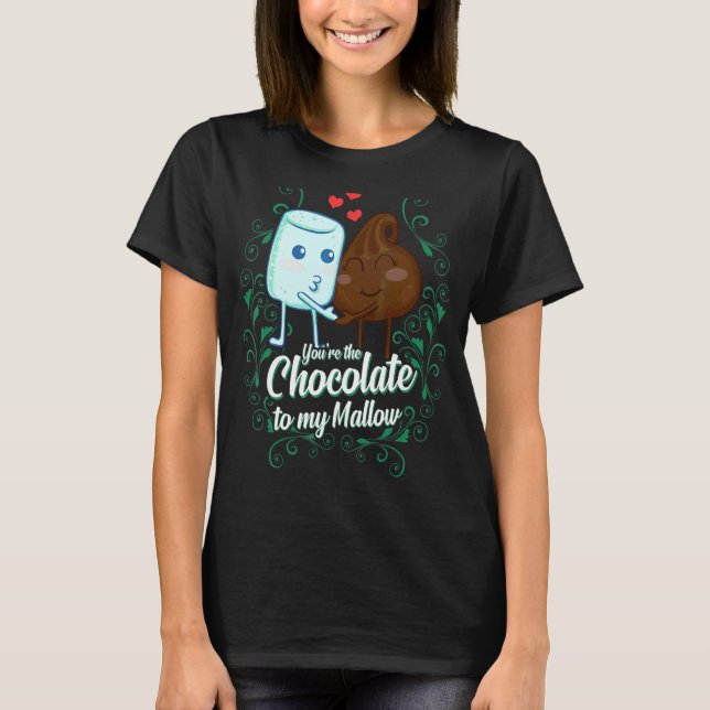 Camiseta Tú eres el chocolate para mi pareja mallow (Anverso)