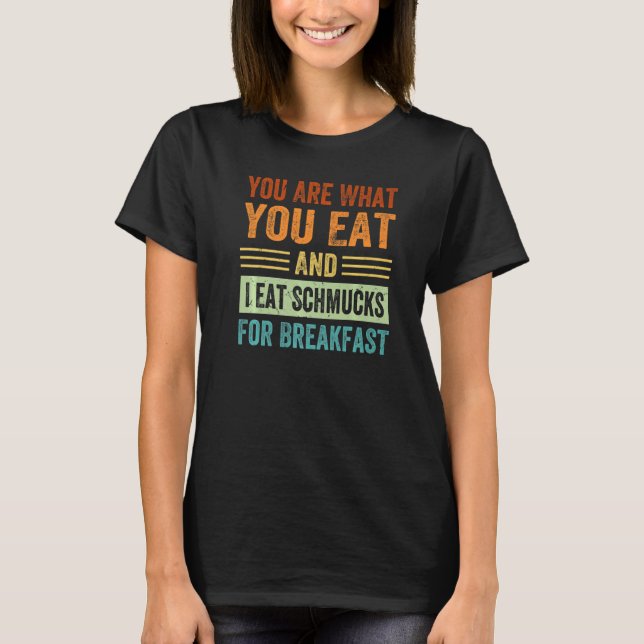 Camiseta Tú Eres Lo Que Comes Y Yo Comemos Cachorros Para E (Anverso)