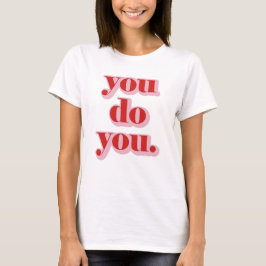Camiseta Tú eres tú.
