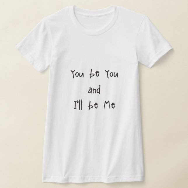 Camiseta Tú eres tú y yo seré yo (Distribución)