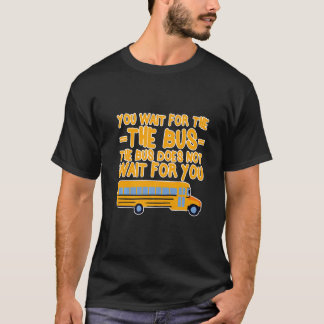 Camiseta Tú esperas al autobús El autobús no te espera