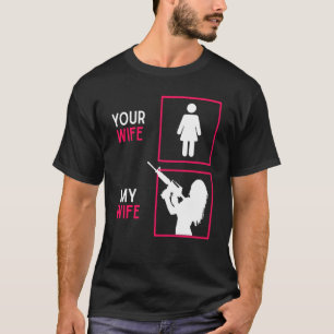 Camiseta Tu Esposa Mi Esposa Con Un Arma De Rifa Ammo Y Un 