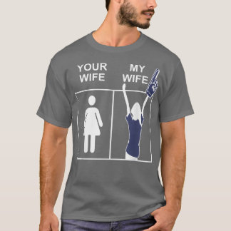 Camiseta Tu esposa, mi esposa, el divertido deporte de la e