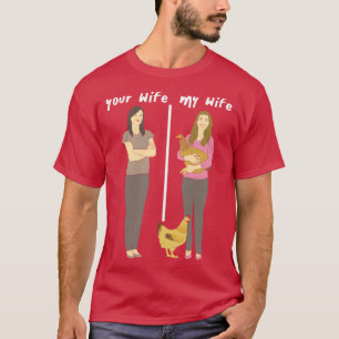 Camiseta Tu esposa mi esposa encantadora mujer de pollo