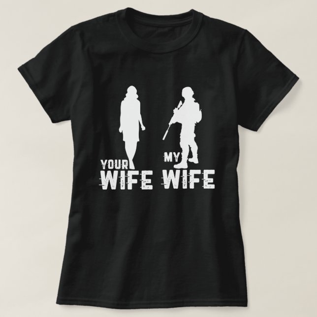Camiseta Tu esposa Mi esposa es militar de Guay y militar s (Diseño del anverso)