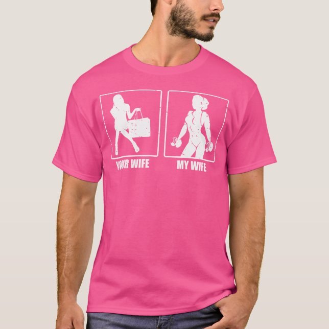 Camiseta Tu Esposa Mi Esposa Levanta El Peso Divertido Dici (Anverso)