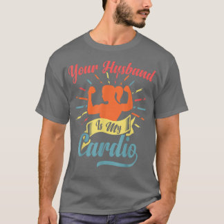 Camiseta Tu Esposo Es Mi Cardio Divertido Diciendo Romántic