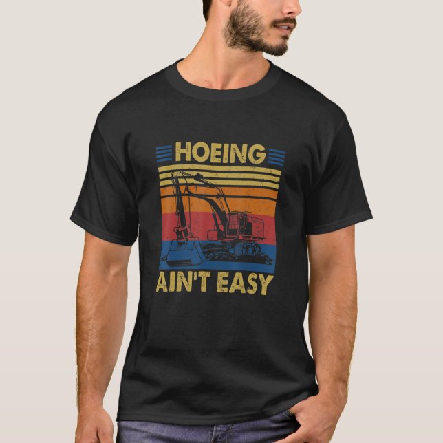 Camiseta Tu Excavator Hoeing Aint Easy Costume Construcción (Anverso)