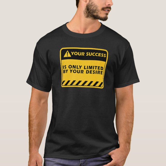 Camiseta Tu éxito solo depende de tu deseo Frase de éxito (Anverso)