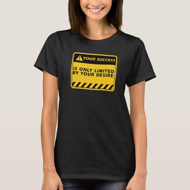 Camiseta Tu éxito solo depende de tu deseo Frase de éxito (Anverso)