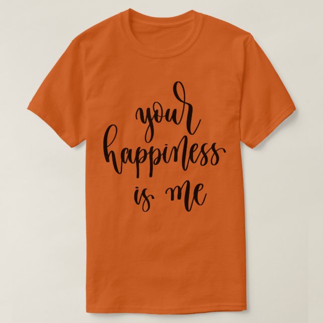 Camiseta Tu Felicidad Soy Yo 1 (Diseño del anverso)