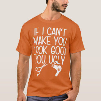 Camiseta Tu Feo Barber amp Hairstylist Gift 2