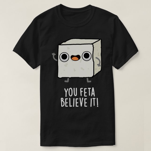 Camiseta Tú Feta Cree Que Es Gracioso Un Pun De Queso (Diseño del anverso)