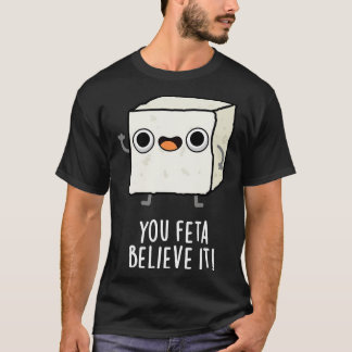 Camiseta Tú Feta Cree Que Es Gracioso Un Pun De Queso