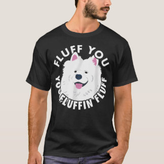 Camiseta Tú Flojo Flojo Divertido Samoyed Diciendo Perros