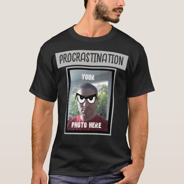 Camiseta TU FOTO AQUÍ Procrastinación Ojos Googley (Anverso)